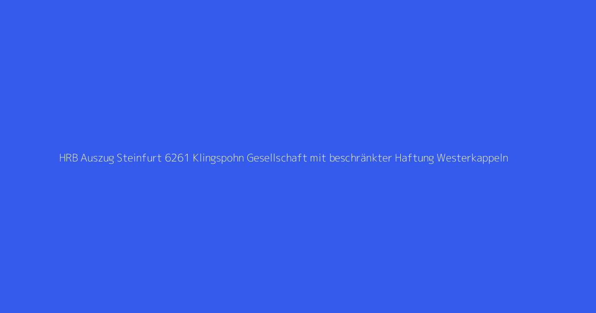 HRB Auszug Steinfurt 6261 Klingspohn Gesellschaft mit beschränkter Haftung Westerkappeln